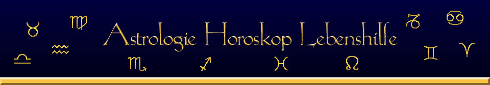 Astrologie - Horoskop - Lebenshilfe